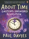 About Time (eBook): Einstein's Unfinished Revolution